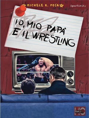 cover image of Io, mio papà e il Wrestling